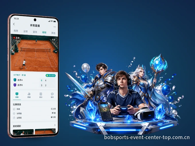 bob体育 APP，赛事实时更新更方便